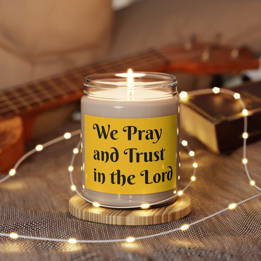 We Pray and Trust the Lord -Scented Soy Candle, 9oz